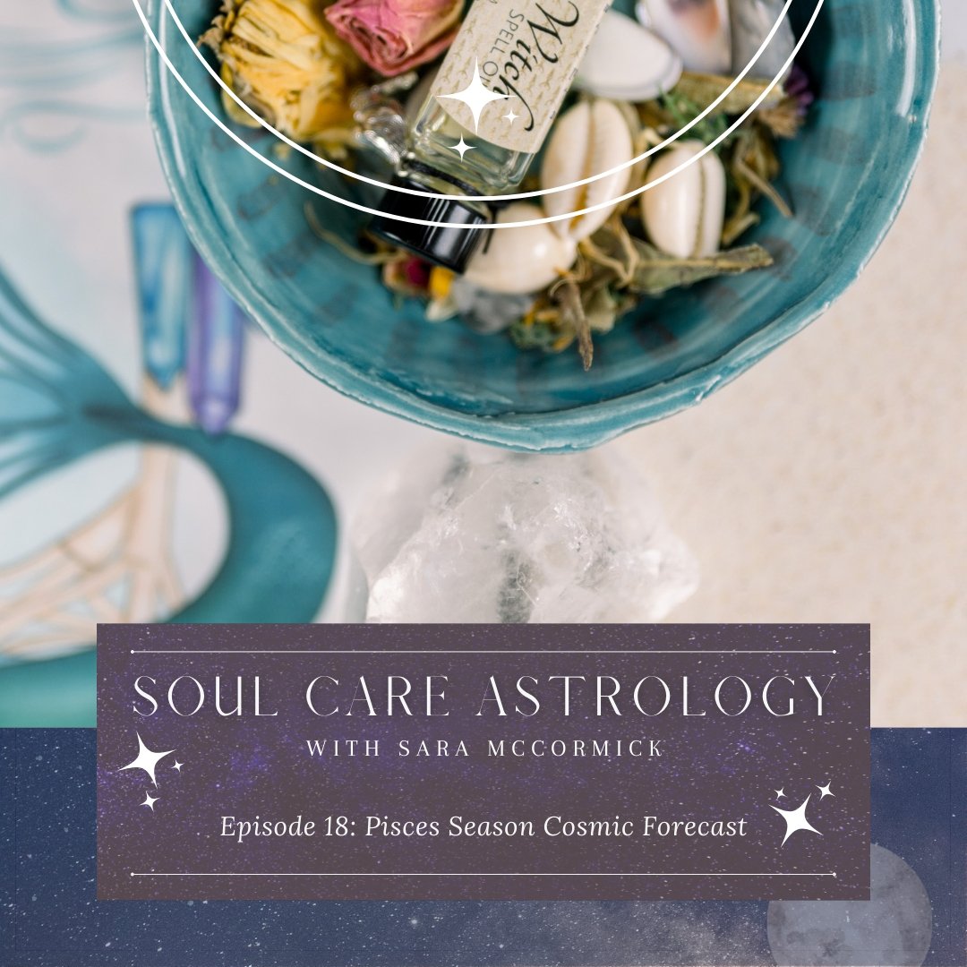 Episode 18: Pisces Season Cosmic Forecast - Bella deLuna