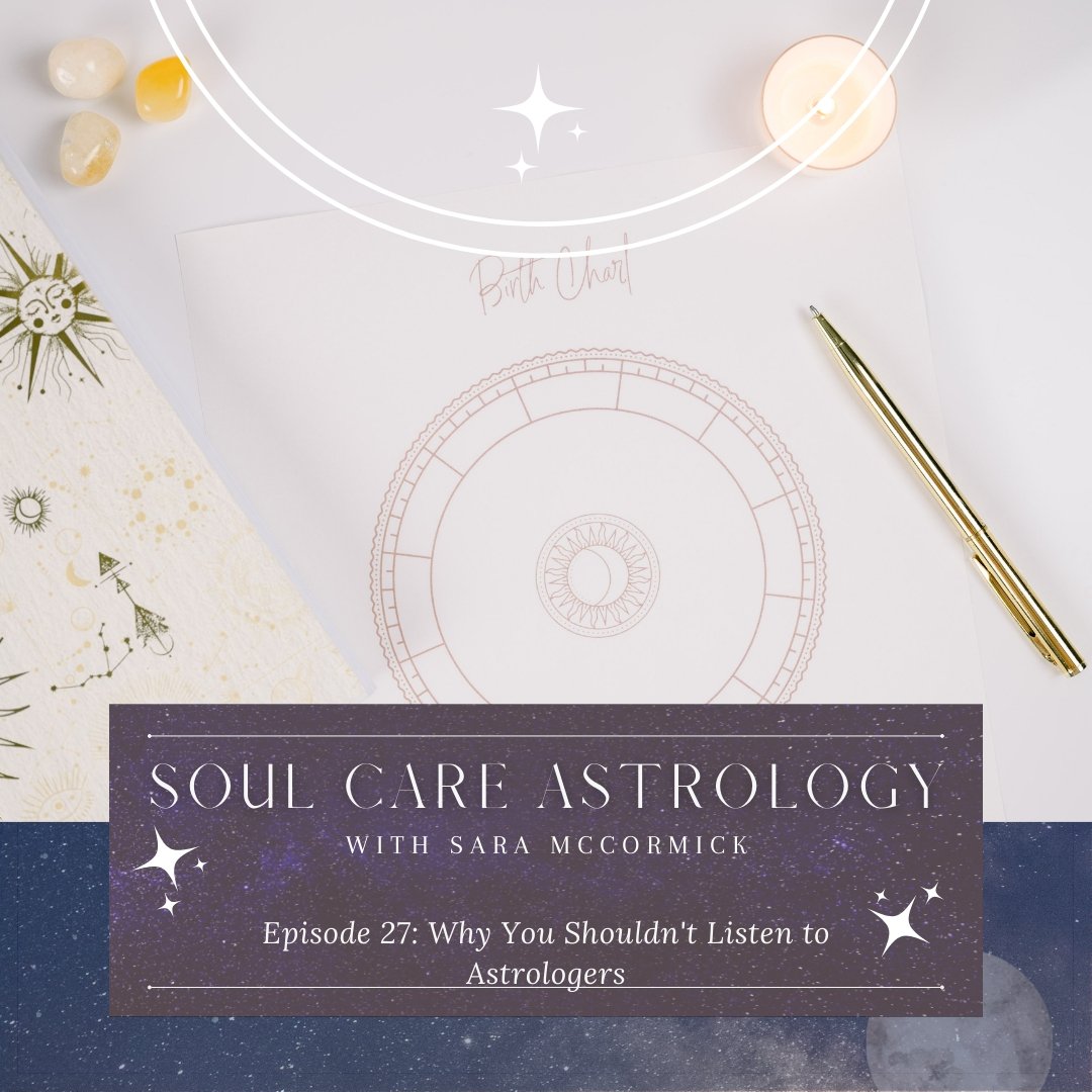 Episode 27: Why You Shouldn't Listen to Astrologers - Bella deLuna