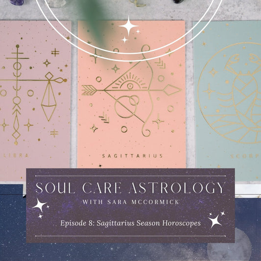 Episode 8: Sagittarius Season Horoscopes - Bella deLuna
