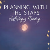Planning with the Stars Astrology Reading - Bella deLuna